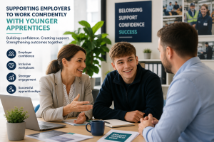 Supporting Employers to Work Confidently with Younger Apprentices